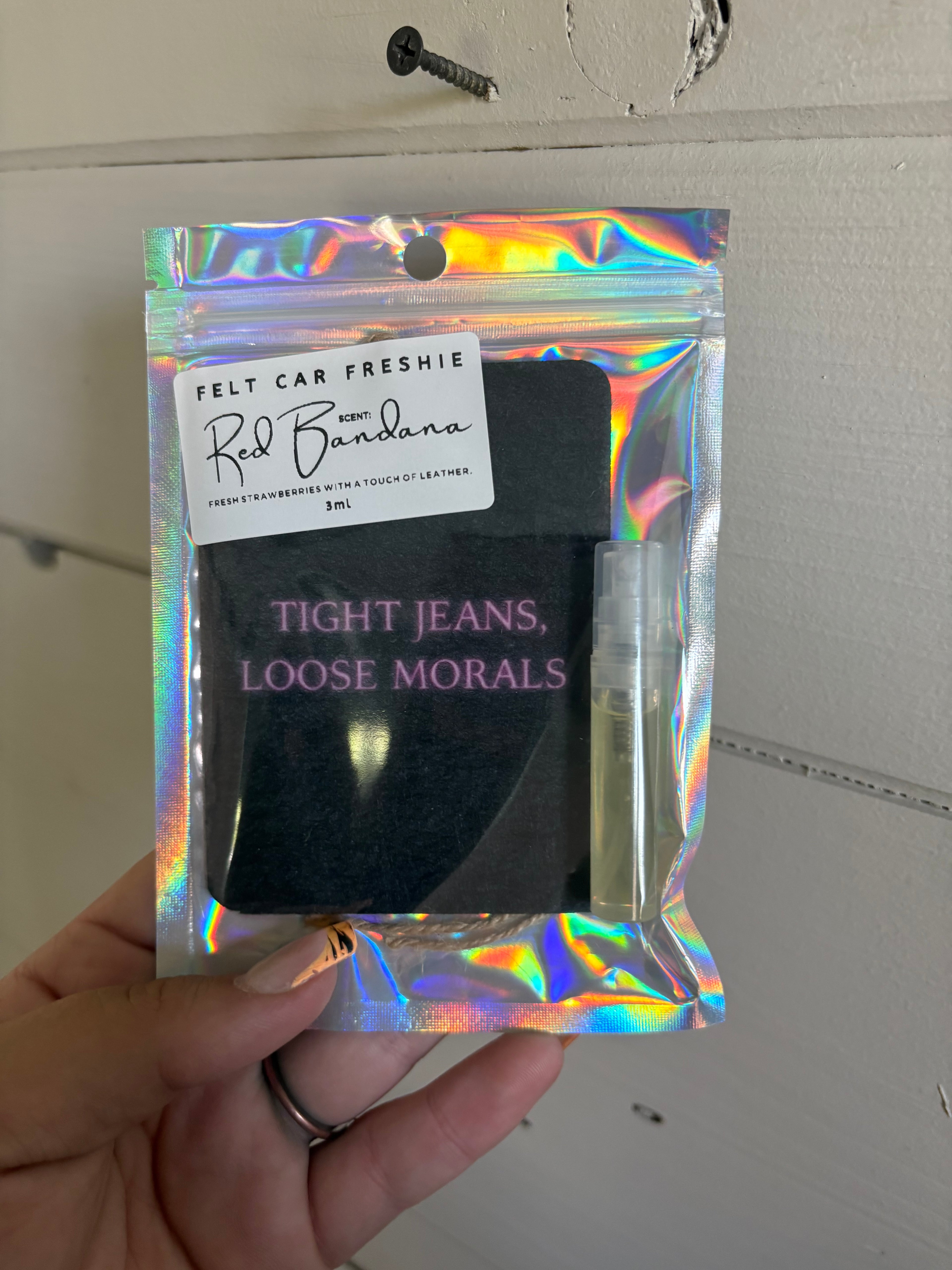“Tight jeans, loose morals” felt freshie