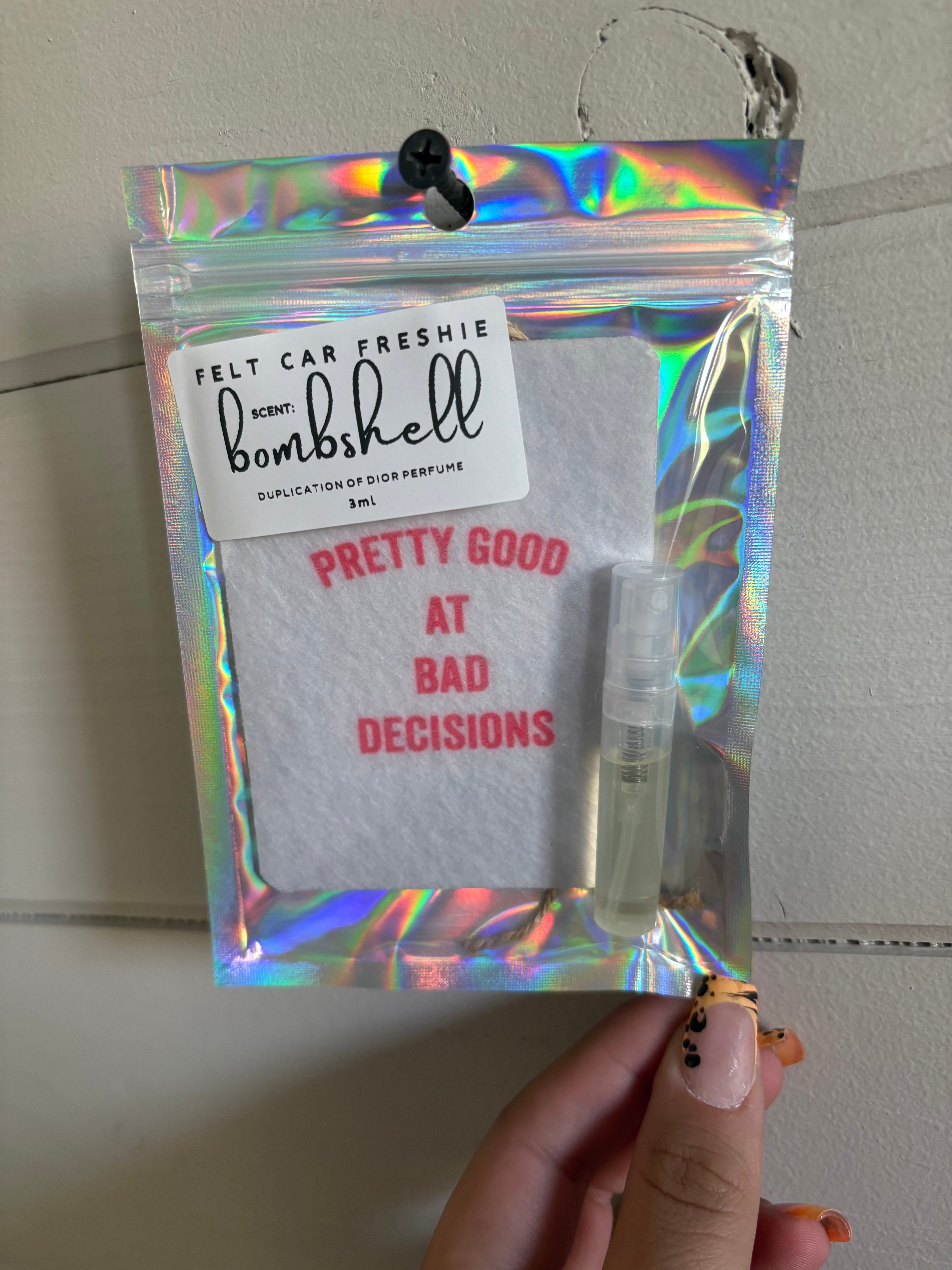 “Pretty good at bad desicions” felt freshie